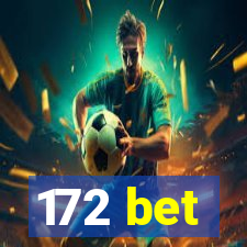 172 bet